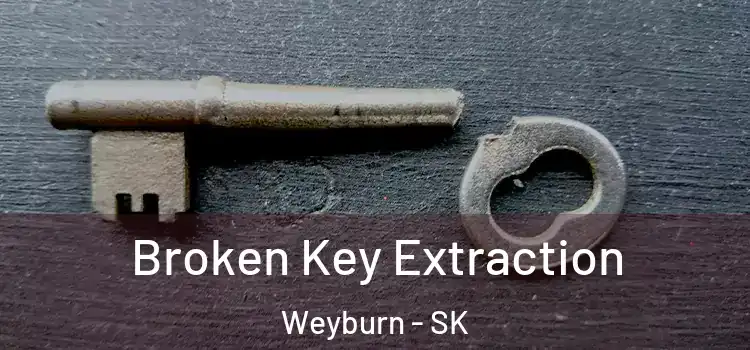  Broken Key Extraction Weyburn - SK