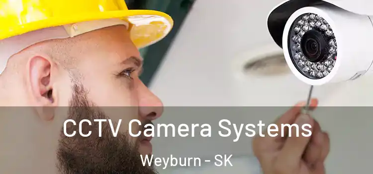 CCTV Camera Systems Weyburn - SK