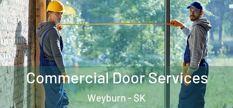 Commercial Door Services Weyburn - SK
