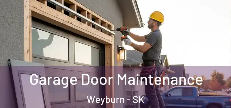 Garage Door Maintenance Weyburn - SK