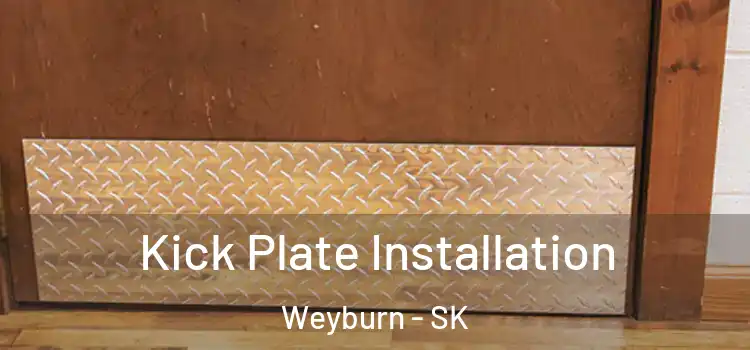  Kick Plate Installation Weyburn - SK